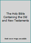 Unknown Binding The Holy Bible Containing the Old and New Testaments Book