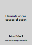 Unknown Binding Elements of civil causes of action Book
