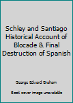Unknown Binding Schley and Santiago Historical Account of Blocade & Final Destruction of Spanish Book