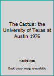 Hardcover The Cactus: the University of Texas at Austin 1976 Book