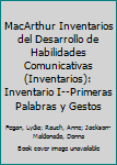 Hardcover MacArthur Inventarios del Desarrollo de Habilidades Comunicativas (Inventarios): Inventario I--Primeras Palabras y Gestos Book