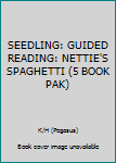 Paperback SEEDLING: GUIDED READING: NETTIE'S SPAGHETTI (5 BOOK PAK) Book