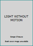 Light Without Motion