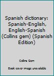 Paperback Spanish dictionary: Spanish-English, English-Spanish (Collins gem) (Spanish Edition) [Spanish] Book