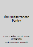 Hardcover The Mediterranean Pantry Book