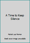 Paperback A Time to Keep Silence Book