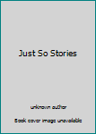 Just So Stories