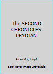 Hardcover The SECOND CHRONICLES PRYDIAN Book