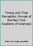 Paperback Timing and Time Perception (Annals of the New York Academy of Sciences) Book