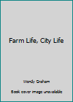 Paperback Farm Life, City Life Book