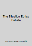 Hardcover The Situation Ethics Debate Book