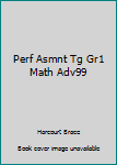 Paperback Perf Asmnt Tg Gr1 Math Adv99 Book