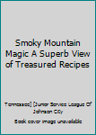 Spiral-bound Smoky Mountain Magic A Superb View of Treasured Recipes Book