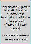 Paperback Pioneers and explorers in North America: Summaries of biographical articles in history journals (People in history series) Book