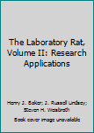 Hardcover The Laboratory Rat, Volume II: Research Applications Book