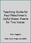 Paperback Teaching Guide for Paul Fleischman's Joyful Noise: Poems for Two Voices Book