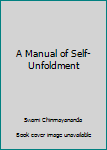 Paperback A Manual of Self-Unfoldment Book