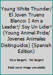 Hardcover Young White Thunder/ El Joven Trueno Blanco: I Am a Leader!/ Soy Un Lider! (Young Animal Pride/ Jovenes Animales Distinguidos) (Spanish Edition) [Spanish] Book