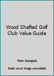 Paperback Wood Shafted Golf Club Value Guide Book