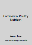 Commercial Poultry Nutrition