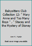 Paperback Babysitters Club Collection 12: " Mary Anne and Too Many Boys " , " Stacey and the Mystery of Stoney Book