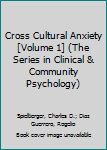 Cross Cultural Anxiety [Volume 1] (The Series in Clinical & Community Psychology)