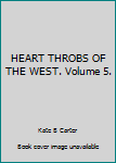 Hardcover HEART THROBS OF THE WEST. Volume 5. Book