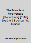 The Miracle of Forgiveness [Paperback] [1969] (Author) Spencer W. Kimball