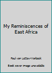 Paperback My Reminiscences of East Africa Book