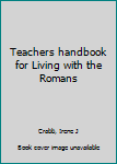 Unknown Binding Teachers handbook for Living with the Romans Book