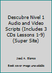 Unknown Binding Descubre Nivel 1 Audio and Video Scripts (Includes 3 CDs Lessons 1-9) (Super Site) Book