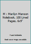 Paperback M : Marilyn Manson Notebook, 100 Lined Pages, 6x9'' Book