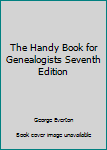 Hardcover The Handy Book for Genealogists Seventh Edition Book