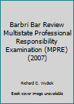 Paperback Barbri Bar Review Multistate Professional Responsibility Examination (MPRE)(2007) Book