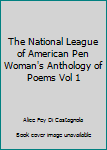 The National League of American Pen Woman's Anthology of Poems Vol 1