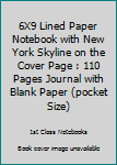 6X9 Lined Paper Notebook with New York Skyline on the Cover Page : 110 Pages Journal with Blank Paper (pocket Size)
