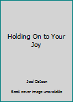 Holding on to Your Joy Audiocassette Boxed Set!
