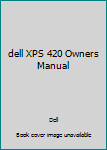Paperback dell XPS 420 Owners Manual Book