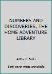 Unknown Binding NUMBERS AND DISCOVERIES, THE HOME ADVENTURE LIBRARY Book