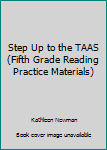 Unknown Binding Step Up to the TAAS (Fifth Grade Reading Practice Materials) Book