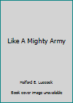 Hardcover Like A Mighty Army Book