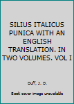 Hardcover SILIUS ITALICUS PUNICA WITH AN ENGLISH TRANSLATION. IN TWO VOLUMES. VOL I Book