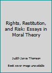 Hardcover Rights, Restitution, and Risk: Essays in Moral Theory Book