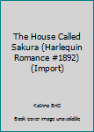 Paperback The House Called Sakura (Harlequin Romance #1892) (Import) Book