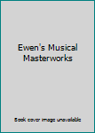 Ewen's Musical Masterworks