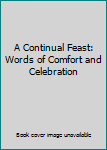 [(A Continual Feast )] [Author: Karon Jan] [Apr-2005]