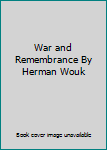 War and Remembrance By Herman Wouk