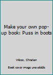 Unknown Binding Make your own pop-up book: Puss in boots Book