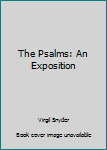 Hardcover The Psalms: An Exposition Book