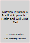 Paperback Nutrition Intuition: A Practical Approach to Health and Well Being -Text Book